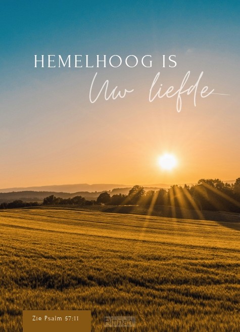 Hemelhoog is Uw liefde