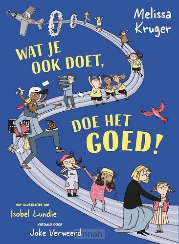 Wat je ook doet, doe het goed!