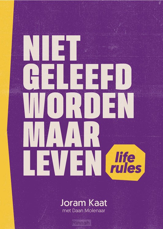 Niet geleefd worden maar leven