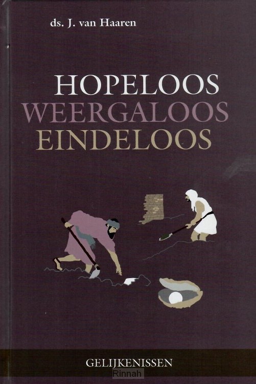 Hopeloos - weergaloos - eindeloos