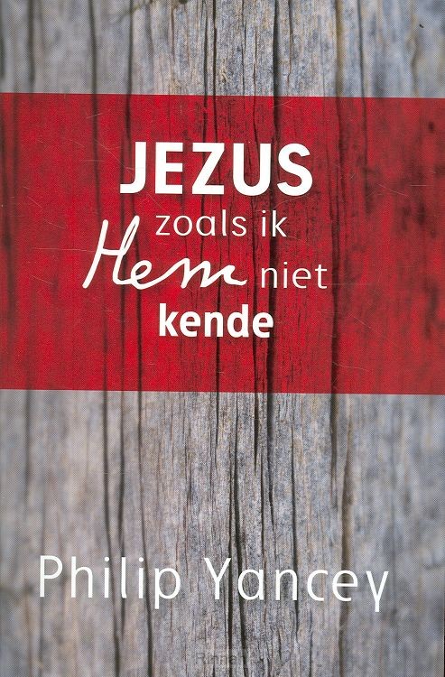 Jezus zoals ik Hem niet kende