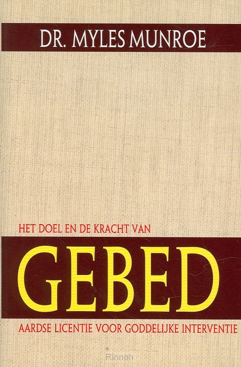 Het doel en de kracht van gebed