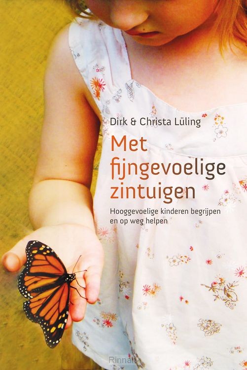 Hooggevoelige kinderen begrijpen en op weg helpen.