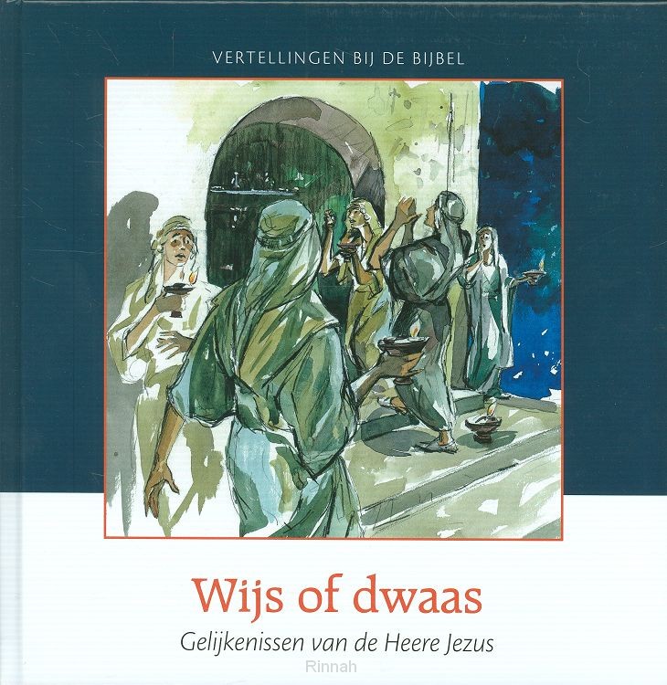 Wijs of dwaas - Deel 7. NT