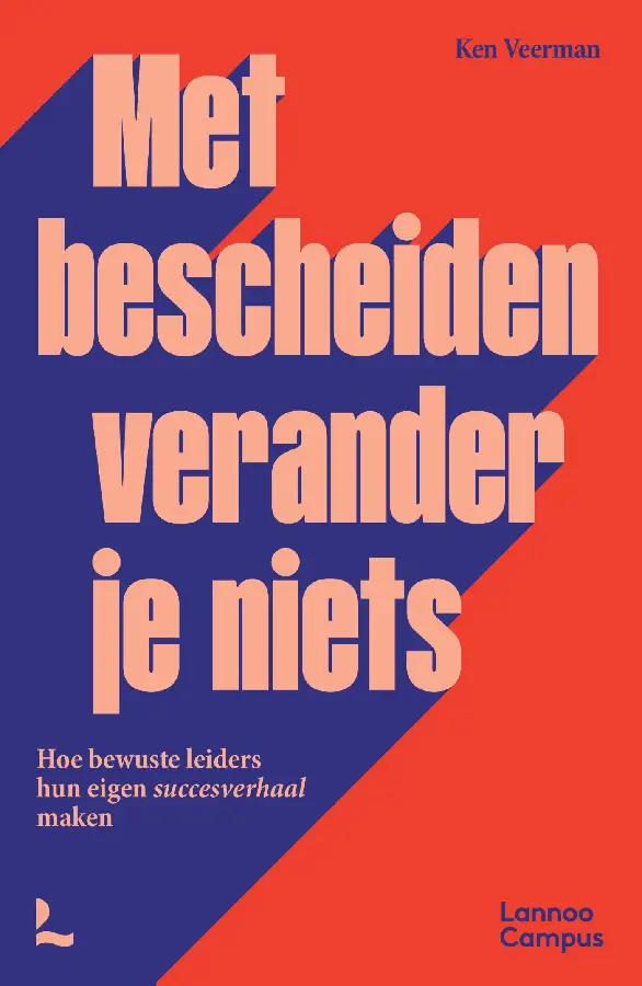 Met bescheiden verander je niets