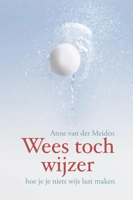 Hoe je je niets wijs laat maken.