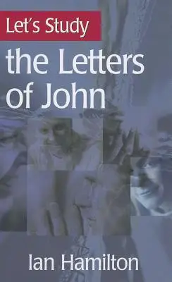 Lets study the letters of John