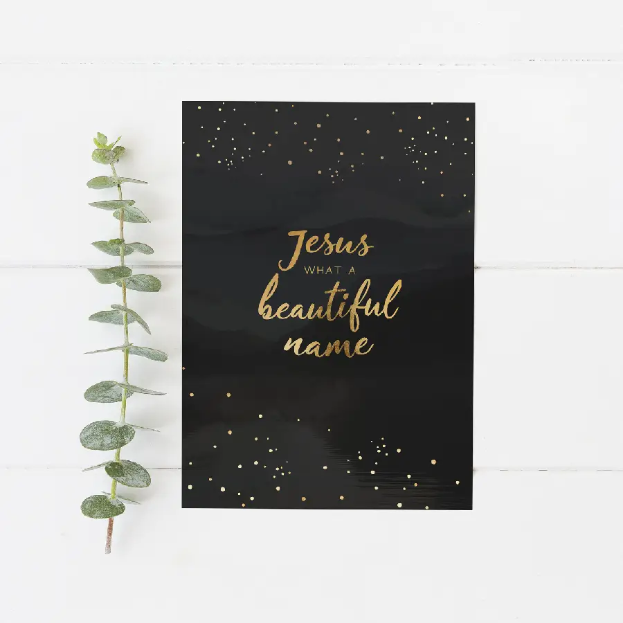 Jesus what a beautiful name