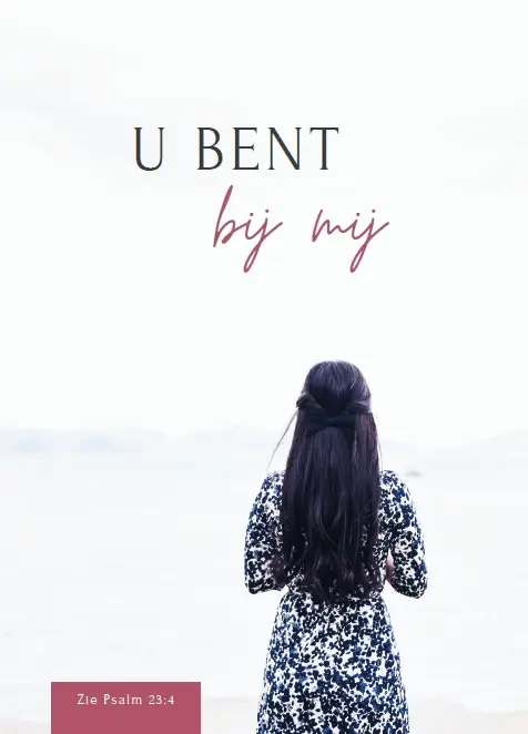 U bent bij mij