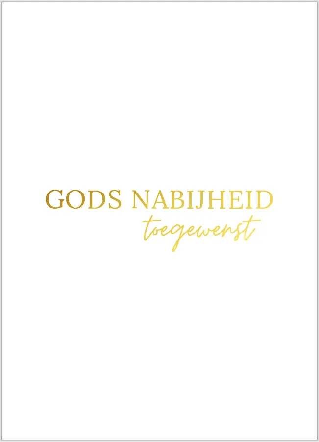 Gods nabijheid toegewenst