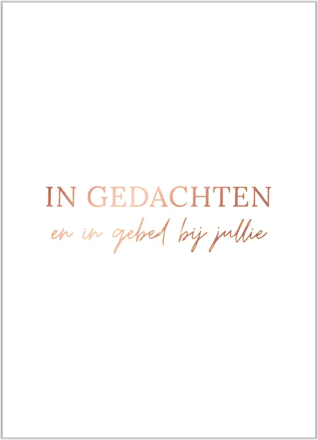 In gedachten en in gebed bij jullie