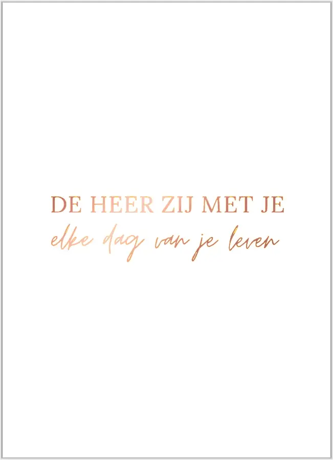 De HEER zij met je elke dag van je leven