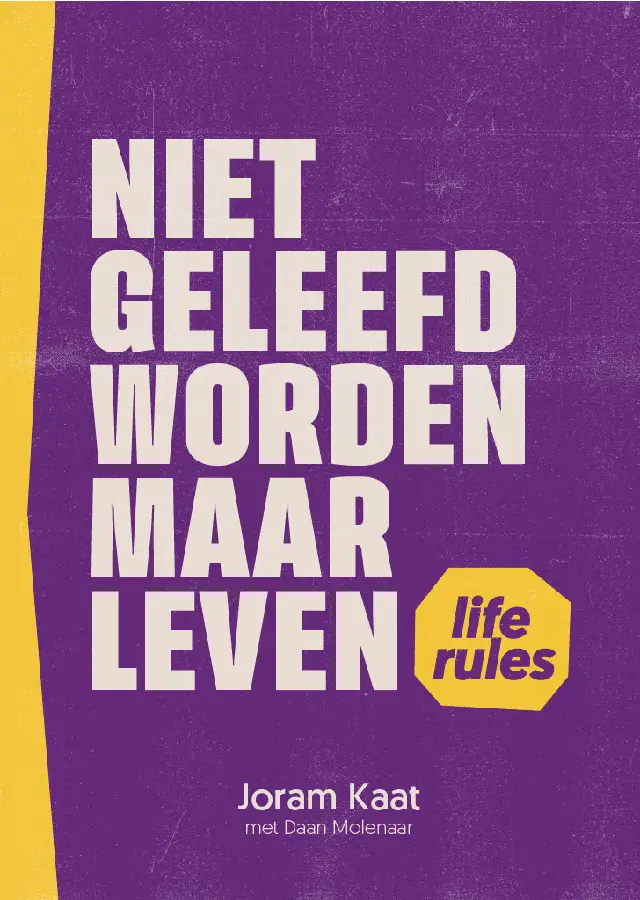 Niet geleefd worden maar leven