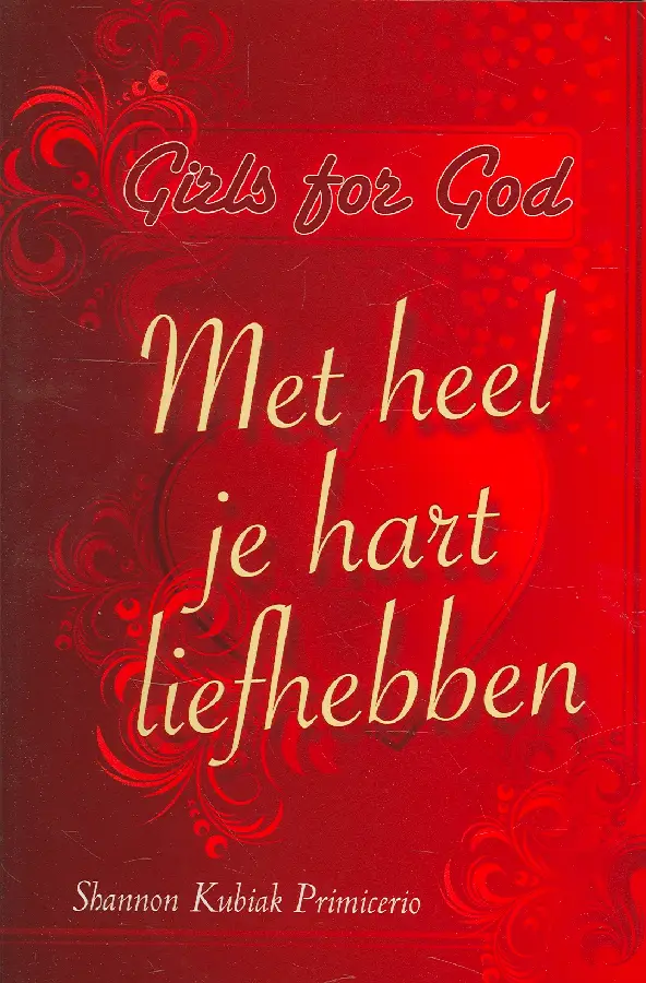 Met heel je hart liefhebben