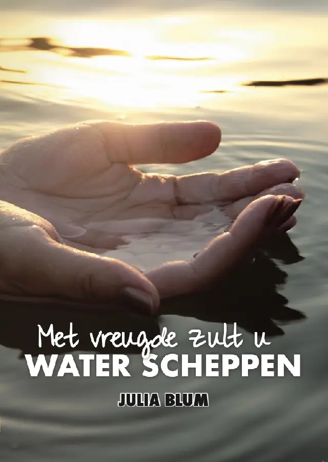 Met vreugde zult u water scheppen