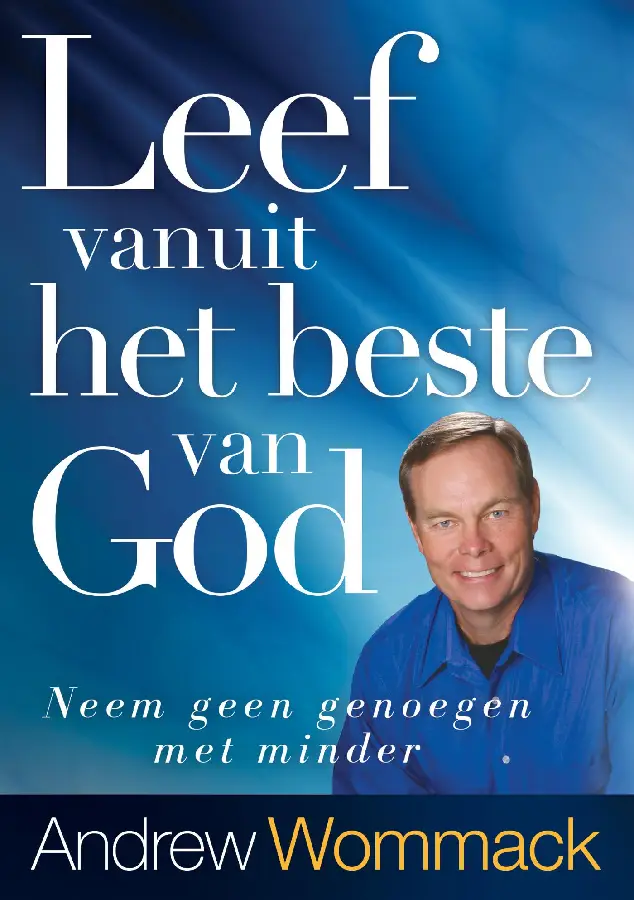Leef vanuit het beste van God