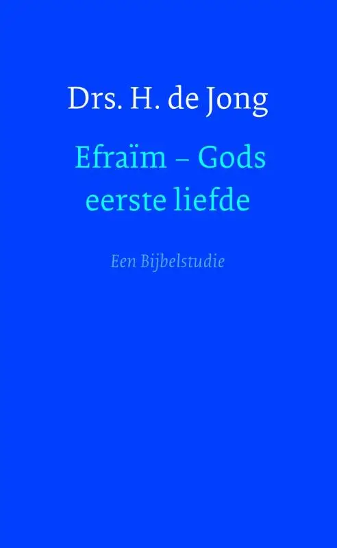 Efraïm Gods eerste liefde