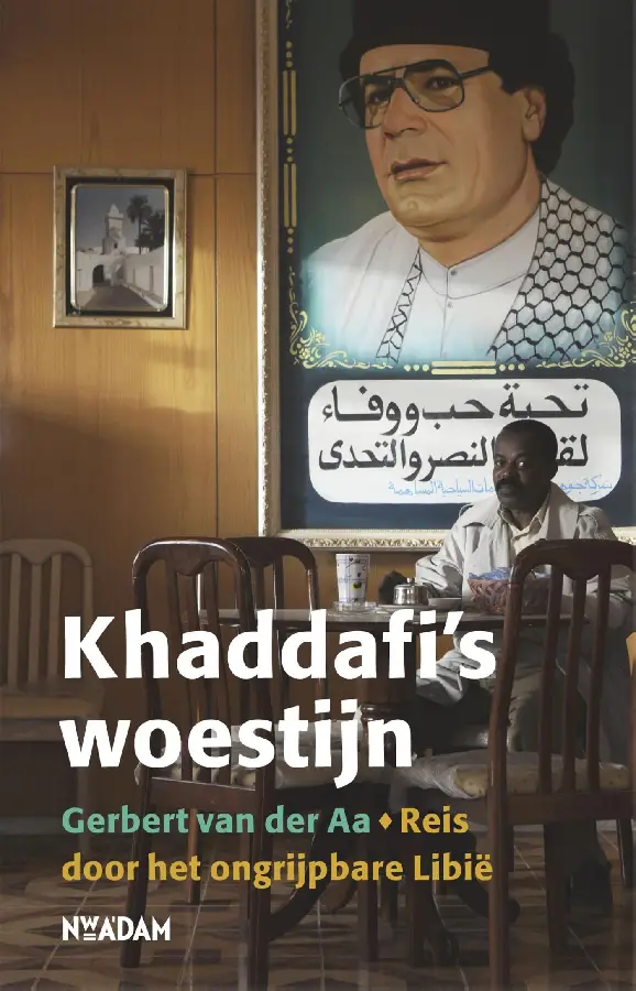 Khaddafi''s woestijn