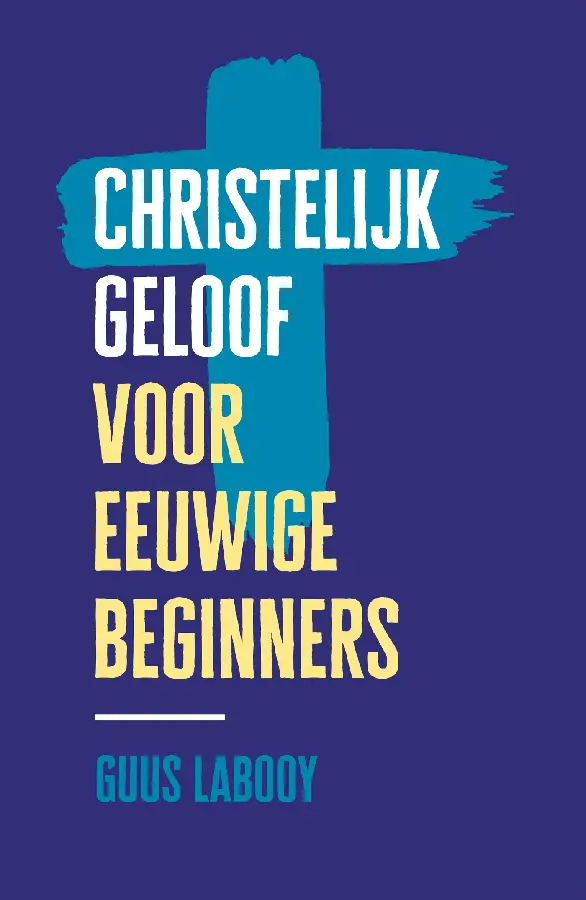 Christelijk geloof voor eeuwige beginner