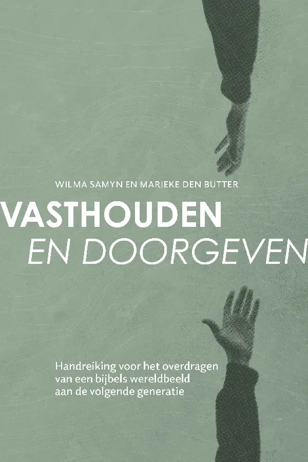 Handreiking voor het overdragen van een bijbels wereldbeeld aan de volgende generatie.
