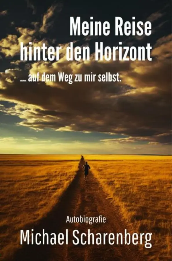Meine Reise hinter den Horizont ... auf dem Weg zu mir selbst