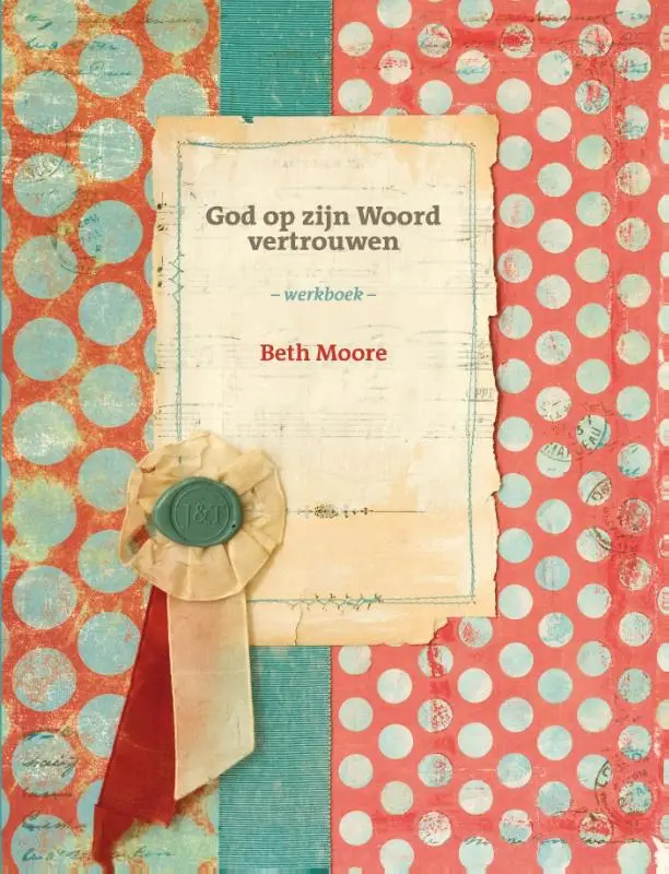 God op zijn woord vertrouwen WERKBOEK