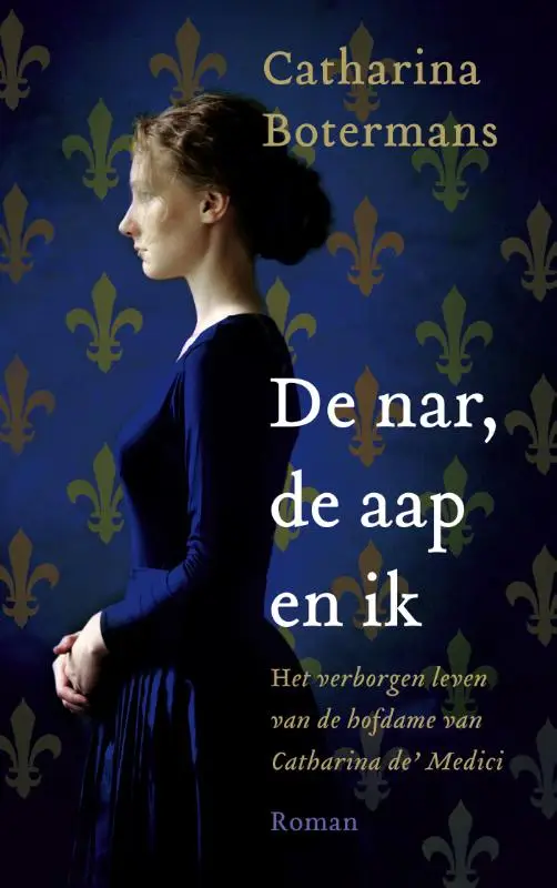 Het verborgen leven van de hofdame van Catharina de' Medici.