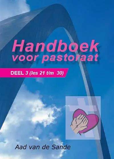 Handboek voor pastoraat 3- Les 21 tm 30
